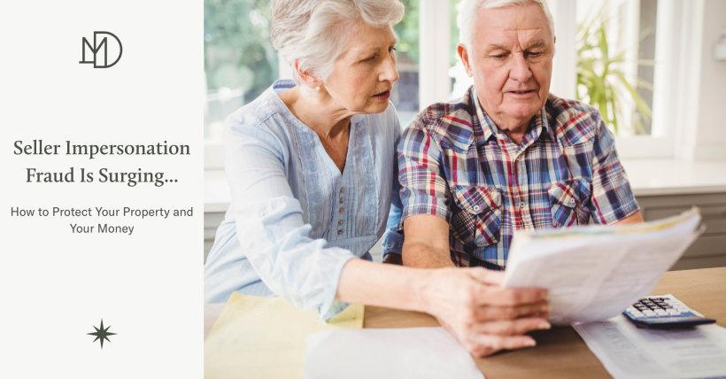 Seller Impersonation Fraud is surging. How to protect your property and your money.